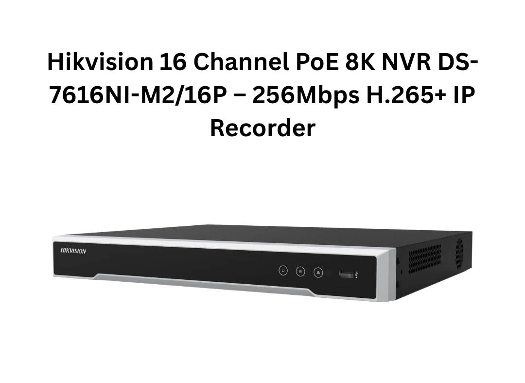 NVR Hikvision PoE 16 voies 1U série M 8K (DS-7616NI-M2/16P)