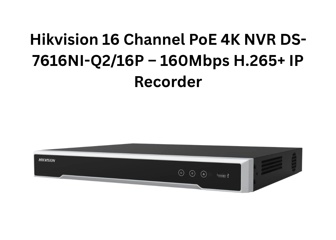 Hikvision Enregistreur NVR PoE 4K 16 Canaux DS-7616NI-Q2/16P – Enregistreur IP 160Mbps H.265+