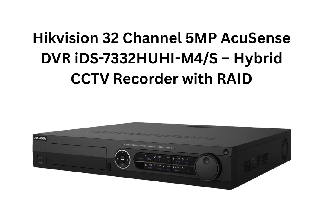 Enregistreur DVR Hikvision AcuSense 32 canaux 5 MP iDS-7332HUHI-M4/S – Enregistreur CCTV hybride avec RAID